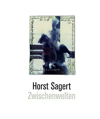 Herausgegeben von Mark Lammert und Stephan Suschke: Horst Sagert - Zwischenwelten. 
