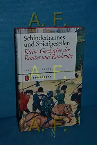 Reitz, Manfred: Schinderhannes und Spießgesellen - Kleine Geschichte der Räuber und Raubritter. 