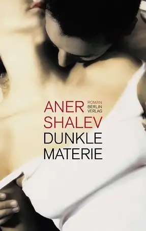 Shalev, Aner: Dunkle Materie. 