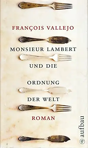 Vallejo, Francois: Monsieur Lambert und die Ordnung der Welt. 