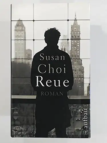 Choi, Susan: Reue. 