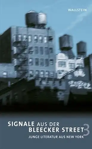 Bernd Hüppauf (Hg.): Signale aus der Bleecker Street 3 - Junge Texte aus New York.