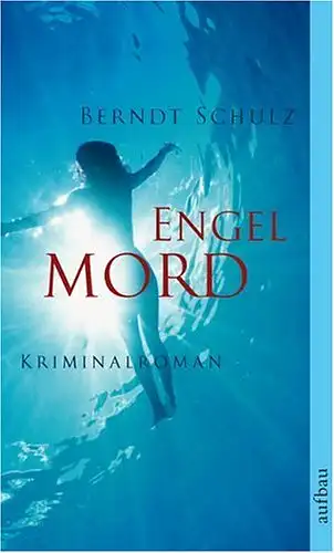 Schulz, Berndt: Engel Mord. 