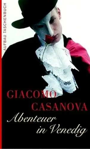 Casanova, Giacomo: Abenteuer in Venedig. 
