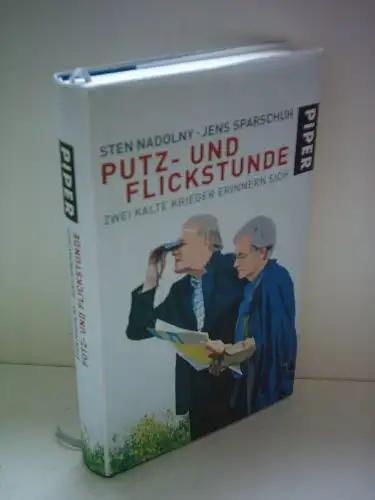 Sten Nadolny, Jens Sparschuh: Putz- und Flickstunde - zwei kalte Krieger erinnern sich. 