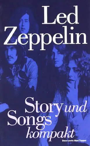 Dave Lewis, Alan Tepper: Led Zeppelin - Story und Songa kompakt. 