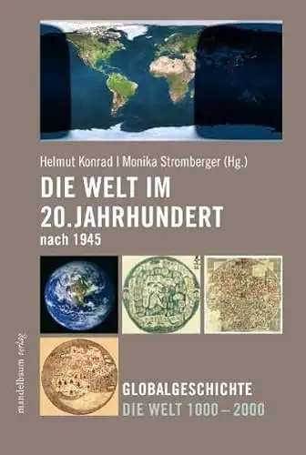 Helmut Konrad, Monika Stromberger (Hg.): Die Welt im 20. Jahrhundert nach 1945. 