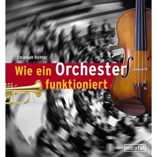 Richter, Christoph: Wie ein Orchester funktioniert. 