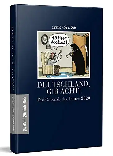 Greser & Lenz: Deutschland, gib acht! - Die Chronik des Jahres 2020. 