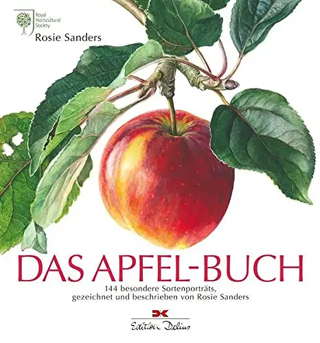 Sanders, Rosie: Das Apfel - Buch - 144 besondere Sortenporträts. 