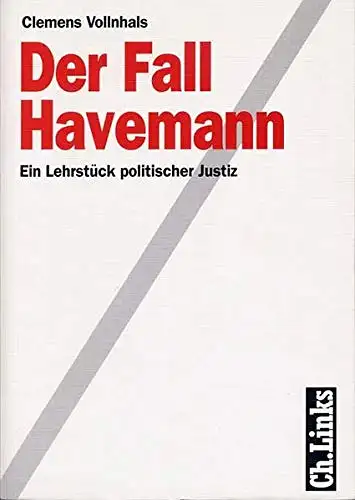 Vollnhals, Clemens: Der Fall Havemann - Ein Lehrstück politischer Justiz. 