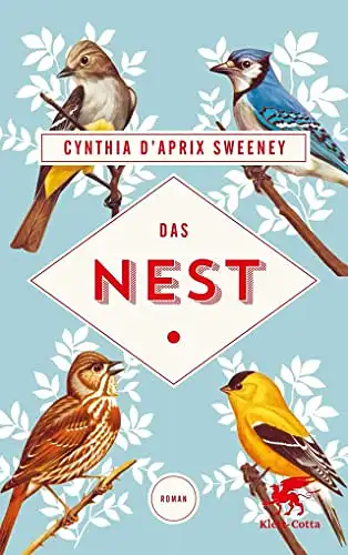 Cynthia D Aprix Sweeney: Das Nest. 