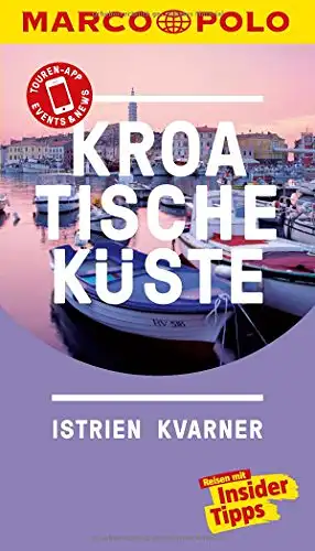 Schetar, Daniela: Kroatische Küste - Istrien Kvarner - Marco-Polo Reiseführer. 