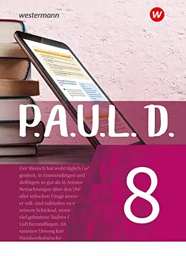 Herausgegeben von Johannes Diekhans und Michael Fuchs: P.A.U.L. D. 8 - Persönliches Arbeits- und Lesebuch Deutsch. 