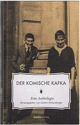 Herausgegeben von Günter Stolzenberger: Der komische Kafka - Eine Anthologie. 