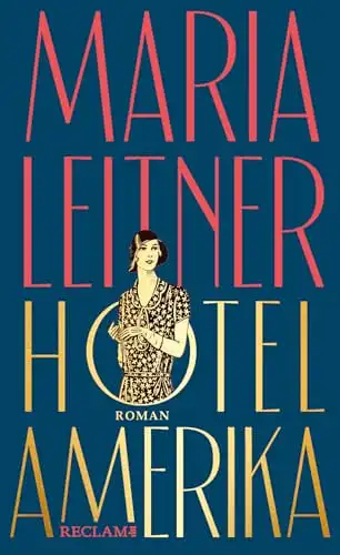 Maria Leitner, Helga W. Schwarz (Hg.): Hotel Amerika. 
