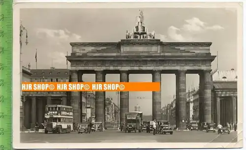 „Berlin, Brandenburger Tor“  um 1930/1940    Ansichtskarte  mit Frankatur, mit Stempel,  Berlin 28.8.40