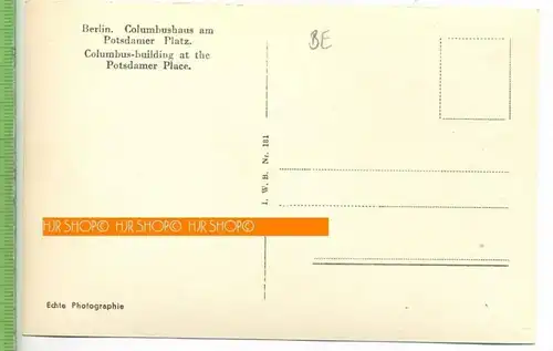 Berlin, Columbushaus am Potsdamer Platz 1930/1940 Verlag:I.W.B. Nr.181  , Postkarte, unbenutzte Karte