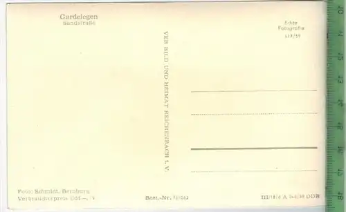 Gardelegen, Sandstraße um 1950/1960 Verlag: VEB Bild, POSTKARTE Erhaltung: I-II, Karte wird in Klarsichthülle verschickt