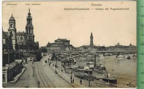 Dresden, Umbau der Augustusbrücke 1904, Verlag:----, POST KARTE ohne Frankatur  mit  Stempel, Erhaltung: I-II