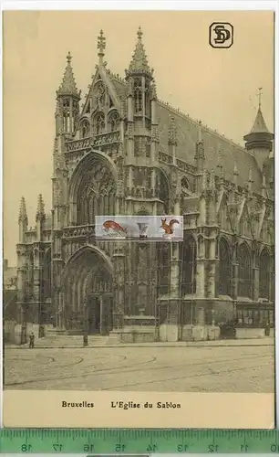 Bruxelles L`Eglise du Sablon -- Verlag: Edit., S.-D. 129, r. Rogier, Brux., POSTKARTE, Erhaltung: I-II, unbenutzt