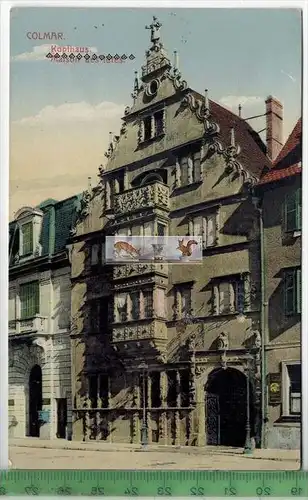Colmar, Kopfhaus-1916 -,  Verlag: --------, FELD- POSTKARTE mit Frankatur, mit Stempel,  2.9.1916,    Erhaltung: I-II,