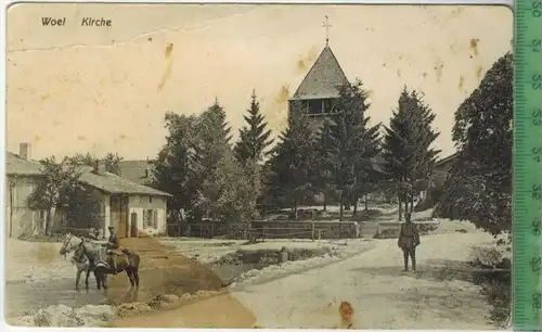 Woel Kirche 1917, Verlag:  --------,FELD- Postkarte ohne Frankatur, ohne Stempel, 10.02.1917 Karte fleckig,