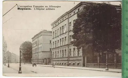 Mayence. L' Hopital militaire, Verlag: Cavier & Saunier., Postkarte ohne Frankatur,  Stempel,  Maße: 14  x 9 cm