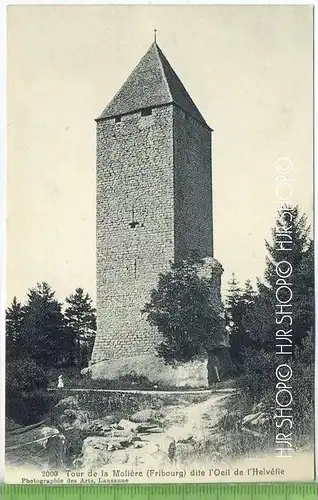 „Fribourg FR, Tour de la Molière“  um 1920 /1930, Verlag: Phot. des Arts, Lausanne Postkarte,