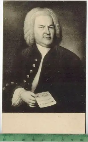Johann Sebastian Bach, Verlag: -------------- ,  Postkarte, unbenutzte Karten, Maße:14 x 9  cm,  Erhaltung:I-II,