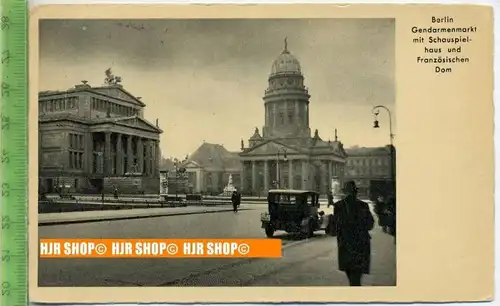 „Berlin, Gendarmenmarkt mit Schauspielhaus und Französischen Dom“  um 1930/1940    Ansichtskarte,  mit Frankatur, mit St