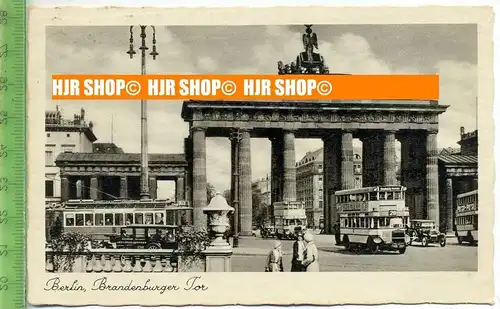 „Berlin, Brandenburger Tor,“  um 1930/1940, Ansichtskarte mit Frankatur, mit Stempel,  mit Alters- und Beförderungssp.