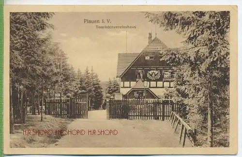 Plauen i. V. Touristenvereinshaus um 1940/1950,  Verlag: ---,  FELDPOST  ohne Frankatur, mit Stempel , PLAUEN 5.4.43