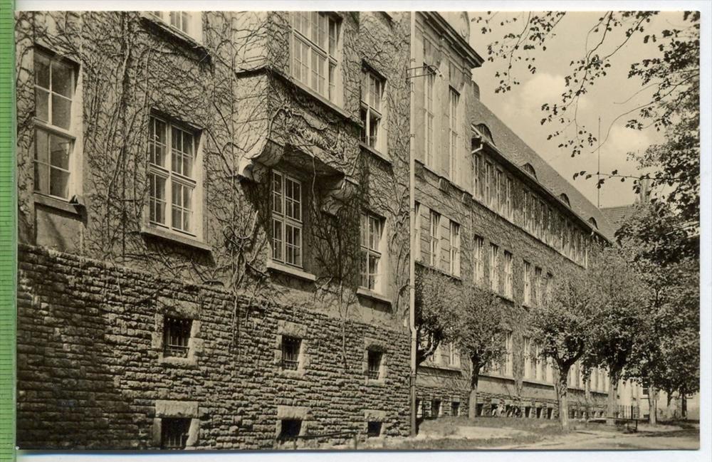 Lutherstadt Eisleben, Oberschule um 1950/1960 Verlag: VEB Bild und Heimat Reichenbach ...