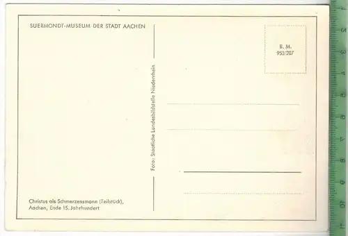 Suermondt-Museum der Stadt Aachen, Christus als Schmerzensmann (Teilstück), Aachen, Ende 1. Jh.Verlag: