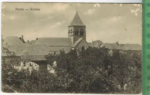 Berru, Kirche 1917,, Verlag:Akt.- Ges., Berlin, FELD-  Postkarte mit Frankatur  mit 2 x Stempel, 9.3.17