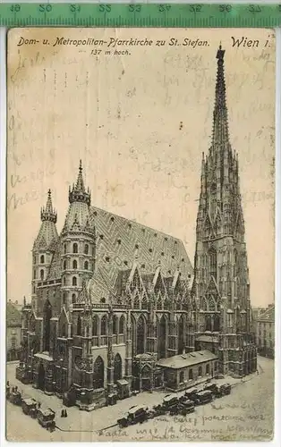 Wien, Dom-u. Metropolitan-Pfarrkirche zu St. Stefan  1907, Verlag: ------------.  Postkarte ohne Frankatur,