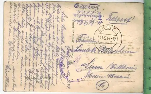 Greiz i. V. 1944,Verlag: Löffler & Co., Greiz , FELD-POST KARTE ohne Frankatur  mit Stempel, GREIZ  13.3.44