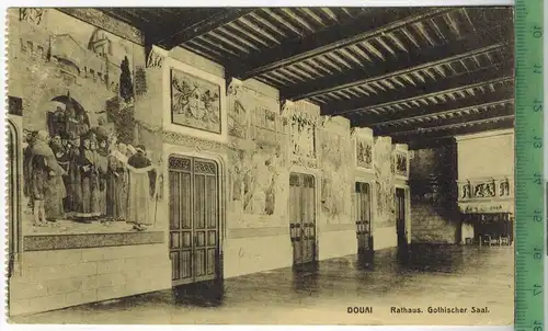 Douai-Rathaus. Gothischer Saal 1915, Verlag: Georg Stilke, Brüssel,  FELD-POSTKARTE ohne Frankatur , mit  Stempel,