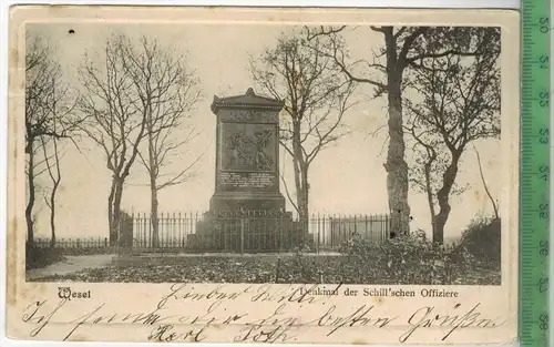Wesel, Denkmal der Schill`schen Offiziere 1906, Verlag: Weltpostverein, POSTKARTE mit Frankatur,  mit  Stempel,