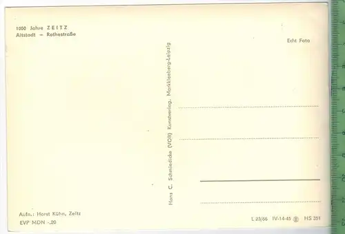 1000 Jahre Zeitz, Altstadt-Rothestraße, Verlag: Hans C. Schmiedicke, Markkleeberg,  Postkarte, Erhaltung: I-II,