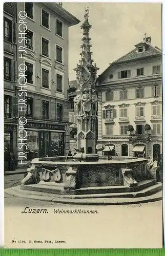 „Luzern LU, Weinmarktbrunnen“  um 1920 /1930, Verlag: E. Goetz, Postkarte,