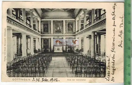 Göttingen Aula der Universität 1902 -Verlag: Ernst Marquard, Göttingen, POSTKARTE mit Frankatur, mit Stempel