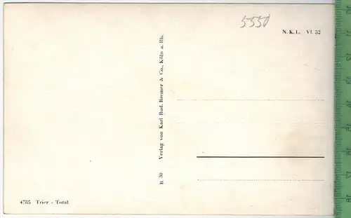 Trier, Total,  Verlag: Karl Rud. Bremer & Co., Köln, POSTKARTE,  Erhaltung: I-II,