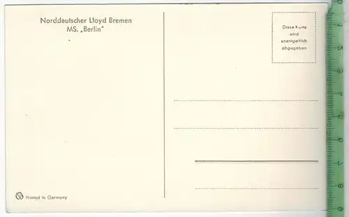 Norddeutscher Lloyd Bremen, MS, Berlin, Verlag: ---------,  Postkarte, unbenutzte Karte, Erhaltung:I-II