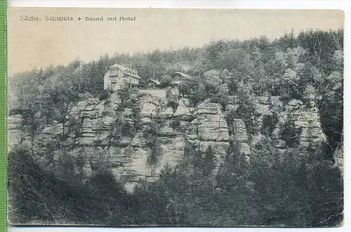 Sächs. Schweiz + Brand mit Hotel um 1920/1930 Verlag:  Trau & Schwab, Dresden Postkarte ohne Frankatur, mit Stempel ,