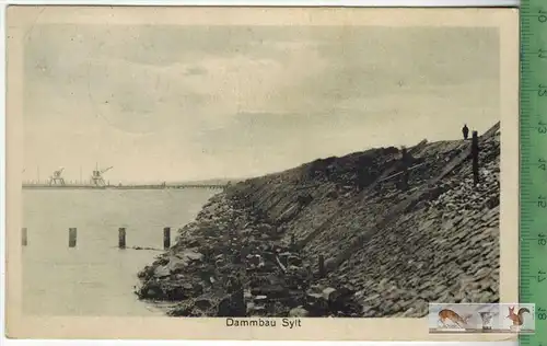 Dammbau Sylt -1927-, Verlag : Karl Scherf, Kiel, Sylt, POSTKARTE mit Frankatur, mit Stempel, WESTERLAND 13.8.27