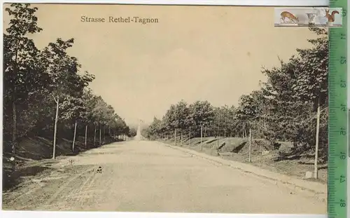 Strasse Rethel-Tagnon--, Verlag : Akt.- Ges., Berlin, FELD- POSTKARTE, ohne Frankatur, ohne Stempel