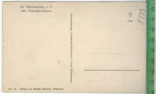 Alt Rothenburg, am Georgsbrunnen, Verlag: Martin Herpich, München, Nr.11, Postkarte, Erhaltung: I-II, unbenutzt,
