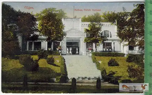 Putbus, Fürstl. Kursaal, Rügen -1928-Verlag : Zobler & Wilde, Sassnitz , POSTKARTE, ohne Frankatur, mit Stempel,
